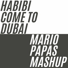 Mario Papas - Habibi Come To Dubai (Mashup)
