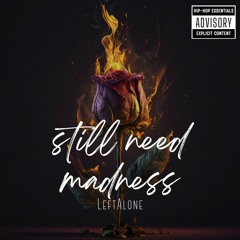 still need madness (mixtape)
