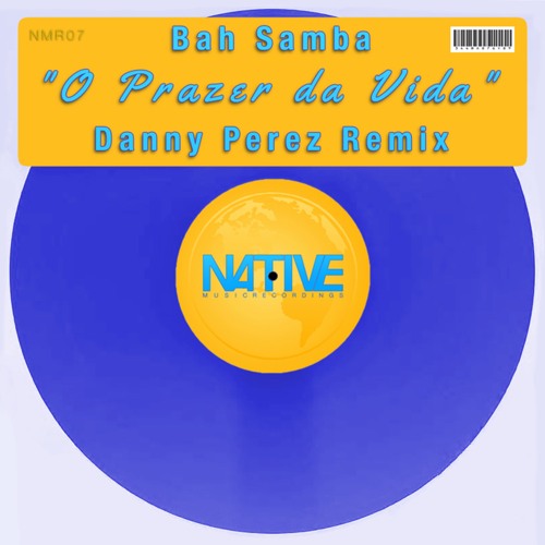 Bah Samba - O Prazer da Vida (Danny Perez Remix)