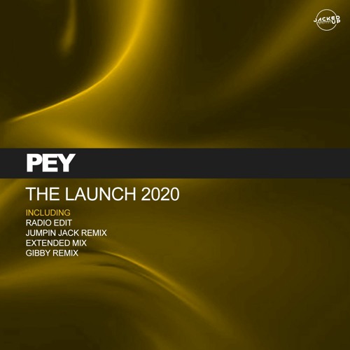 Pey - The Launch 2020 (Jumpin Jack Remix)