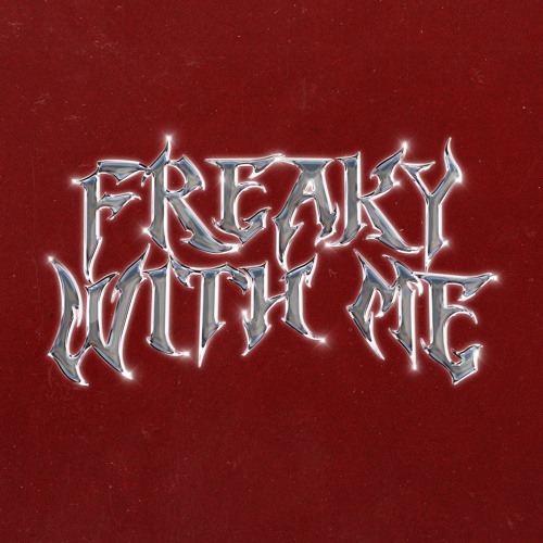 Freaky With Me