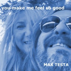 Max Testa - Don't You Really /from "You make me feel so good"
