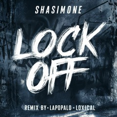 ShaSimone-lock off ( Lapopalo+Loxical remix)