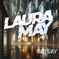 Laura May Pres MayDay [episode 24]