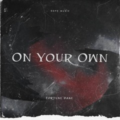 On Your Own [Instrumental] (Produced By Fortune Dane)