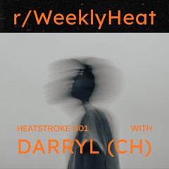 HeatStroke 001 with DARRYL (CH)