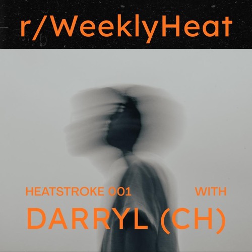HeatStroke 001 with DARRYL (CH)