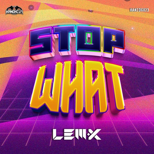 Lem-X - Stop What