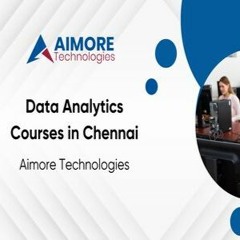 data analytics courses in Chennai - Aimore Technologies