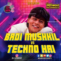 DJ Leon - Bad Mushkil Hai VS Techno Freestyle - INFAMOUSRADIO