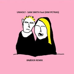 Sam Smith ft. Kim Petras - Unholy (BRØDER REMIX) *FILTERED DUE TO COPYRIGHT* | [EXTENDED]