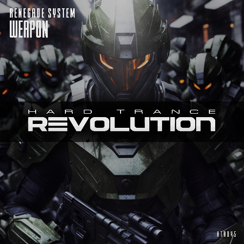 Renegade System - Weapon (Extended Mix [Hard Trance Revolution Records]
