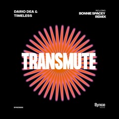 SYNCE005: Dario Dea, Timeless - Transmute w/ Bonnie Spacey Remix