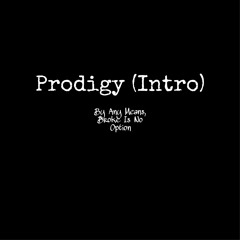 Prodigy (Intro)