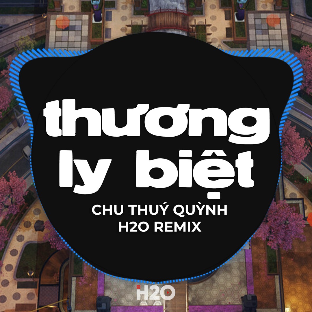 Stream Thương Ly Biệt (Remix) by H2O Vinahouse | Listen online for free ...