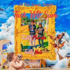 Fully Murda X Fully Blkout Nell - Fuck Wit Sum