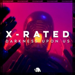 X - Rated - Darkness Upon Us