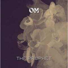 OM - The Prophet