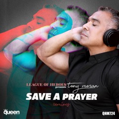 QHM724 - League Of Heroes Pres. Tony Moran - Save A Prayer (Dani Brasil Remix)