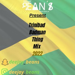 Deejay Bean's - Badman Thing Mix (March,2022).