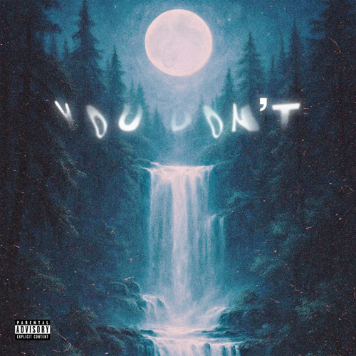 You Don’t ( Prod.Zxlda )