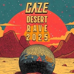 GAZE Desert RAVE I Spring 25