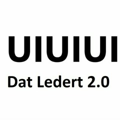 uiuiui dat ledert 2.0