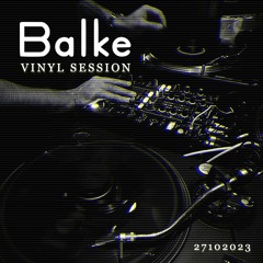 BALKE Vinyl Session