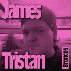 Broncos Guest Mix 013: James Tristan