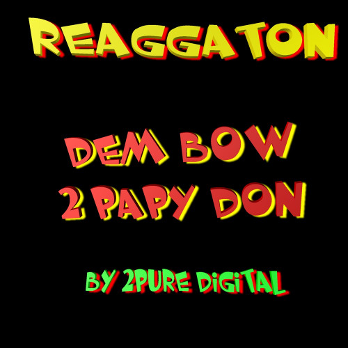 dem bow too papy Don