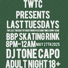 DJ TONE CAPO SET FOR #TWTC LAST TUESDAYS @ BBP MAY 27TH