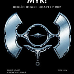MYK! @DilosHouse Cardboard Whale 01.02.2025 / Berlin House Chapter #02 Live Set
