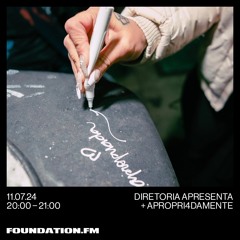 Diretoria Apresenta: Apropri4damente / @Foundation.FM - EP.10