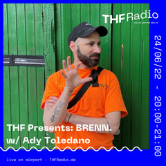 THF Presents: BRENN. w/ Ady Toledano // 24.06.22