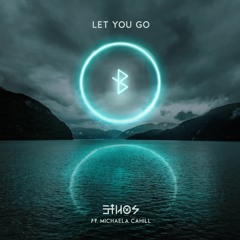Let You Go (Ft. Michaela Cahill)