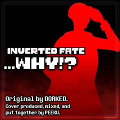 Inverted Fate ~ ...WHY!? (Moikey Cover)