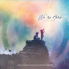 We`re Here (Original Mix)