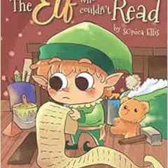 download KINDLE ✔️ The Elf Who Couldn't Read by Sonica Ellis,Harriet Rodis [EPUB KIND