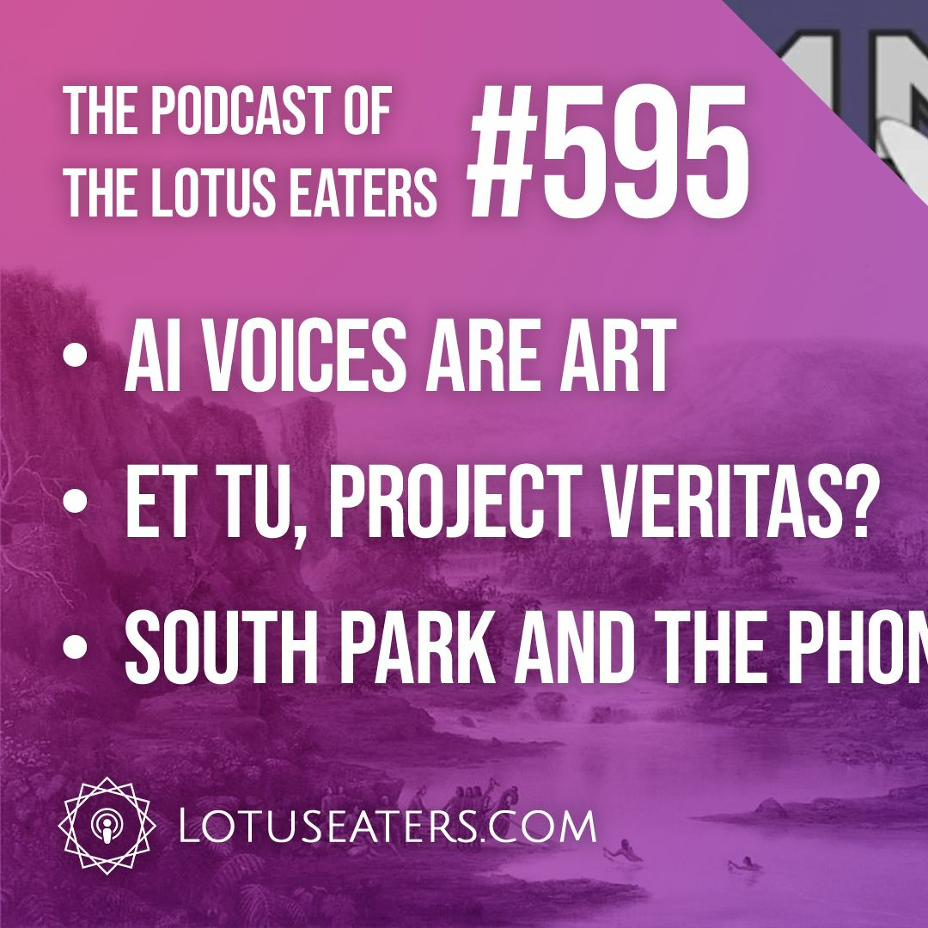 The Podcast of the Lotus Eaters #595