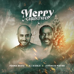 DJ Diablo x Poema Beatz x Juvencio Matine - Merry Christmas