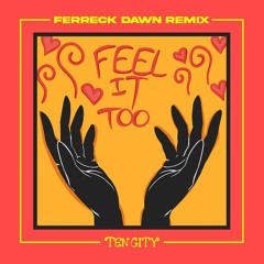 Ten City - Feel It Too (Ferreck Dawn Remix)