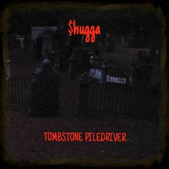 $hugga - TOMBSTONE PILEDRIVER