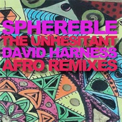 Sphereble - The Unhesitant - David Harness Afro Groove - SC edit