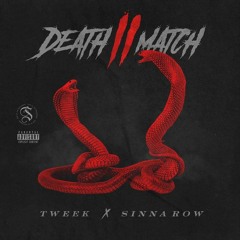 Tweek X Sinna Row - Death Match II