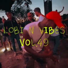 LOBI N VIBES VOL.49