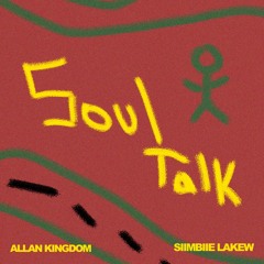 SOUL TALK w/Siimbiie Lakew