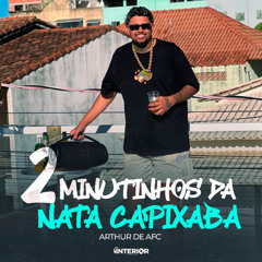 2 Minutinhos da Nata Capixaba ( ARTHUR DE AFC ) PIQUE 2K69 DEITAAA