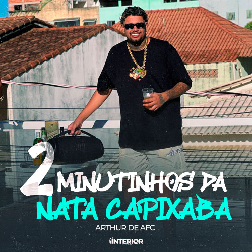 2 Minutinhos da Nata Capixaba ( ARTHUR DE AFC ) PIQUE 2K69 DEITAAA
