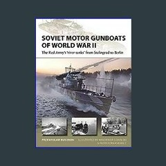 (<E.B.O.O.K.$) 📚 Soviet Motor Gunboats of World War II: The Red Army's 'river tanks' from Stalingr