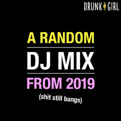 A RANDOM DJ MIX FROM 2019